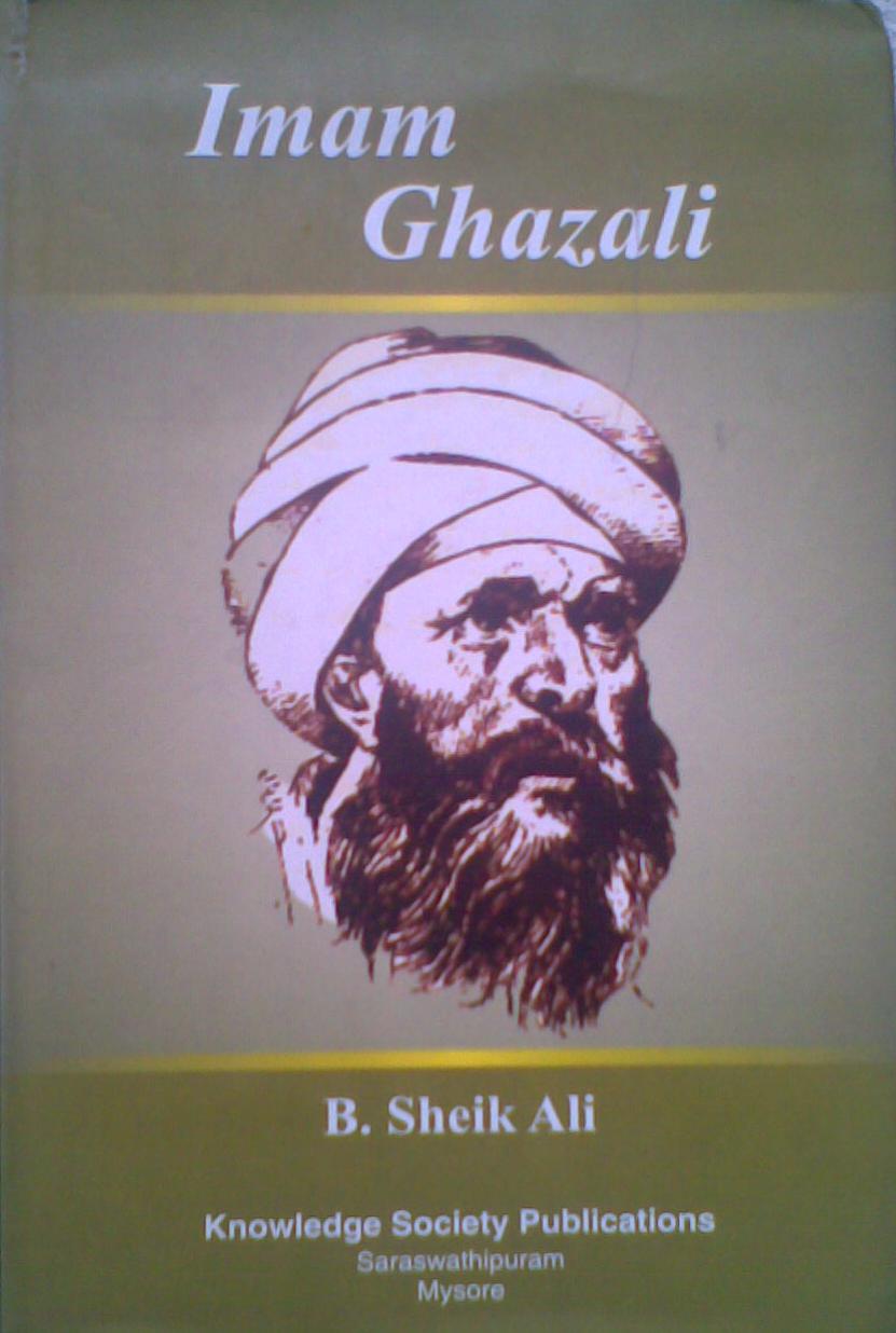 Year Of Publication= 2008. Author= B. Sheik Ali. Imam Ghazali is one